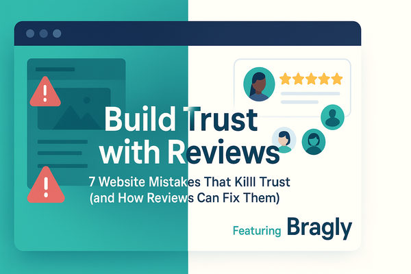 7 Website Mistakes That Kill Trust (and How Reviews Can Fix Them)